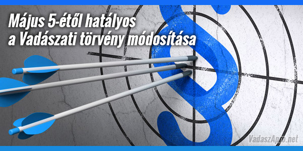 M�jus 5-�t�l hat�lyos a Vad�szati t�rv�ny m�dos�t�sa